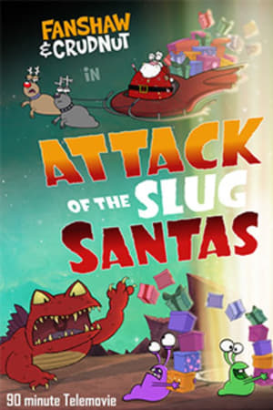 Fanshaw & Crudnut in Attack of the Slug Santas