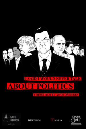 I Said I Would Never Talk About Politics
