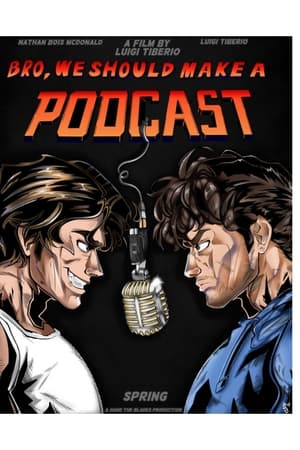 Bro, We Should Make A Podcast