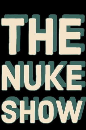 The Nuke Show