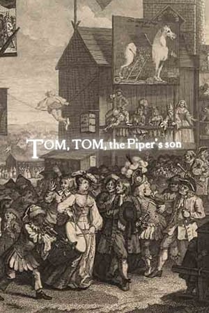 Tom, Tom, the Piper's Son