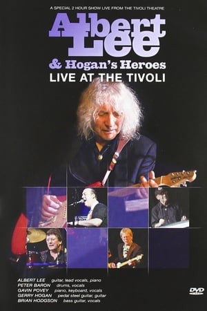 Albert Lee & Hogan's Heroes: Live at The Tivoli