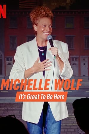 Michelle Wolf: It's Great to Be Here