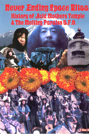 Never Ending Space Ritual - History of Acid Mothers Temple & The Melting Paraiso U.F.O.