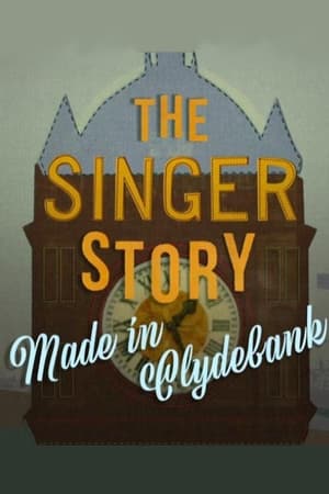 The Singer Story: Made in Clydebank