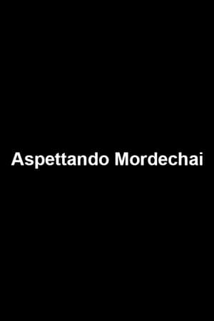Aspettando Mordechai
