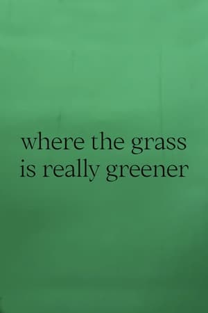 where the grass is really greener