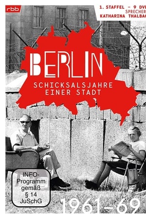 Berlin - Schicksalsjahre einer Stadt