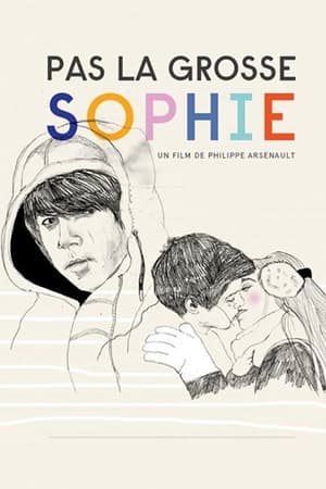 Pas la grosse Sophie
