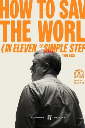 How to Save the World (in Eleven *Simple Steps)