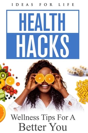 Health Hacks: Wellness Tips For A Better You