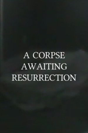 A Corpse Awaiting Resurrection