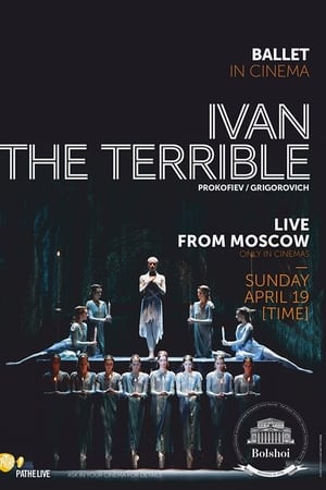 Bolshoi Ballet: Ivan the Terrible