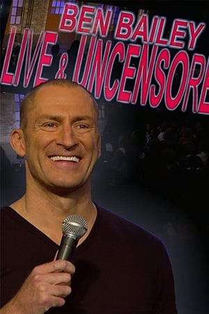 Ben Bailey: Live and Uncensored