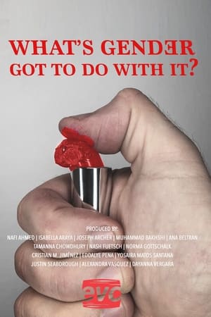 What's Gender Got To Do With It?