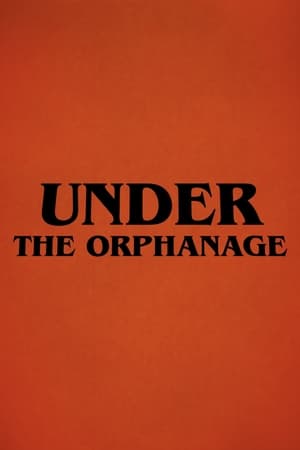 Under The Orphanage