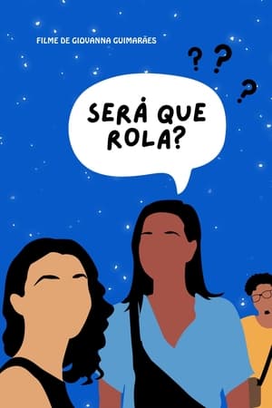 Será que rola?