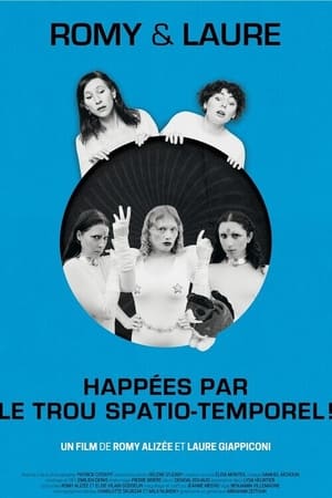 Romy & Laure... Happées par le trou spatio-temporel!