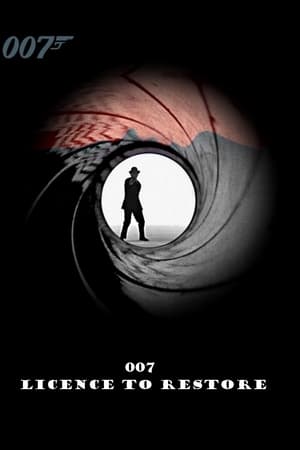 007: Licence to Restore
