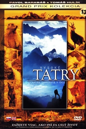 Vysoké Tatry – Divočina zamrznutá v čase