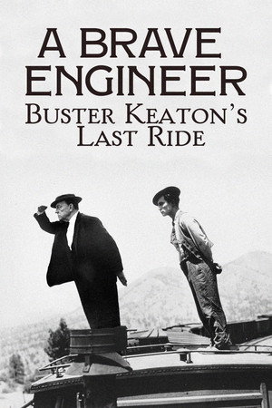 A Brave Engineer: Buster Keaton's Last Ride