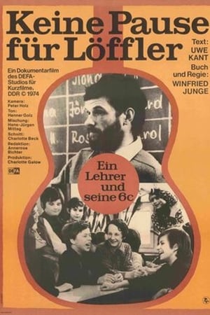 Keine Pause für Löffler - Ein Lehrer und seine 6c