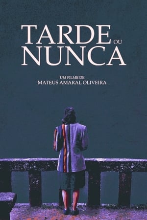 Tarde ou Nunca