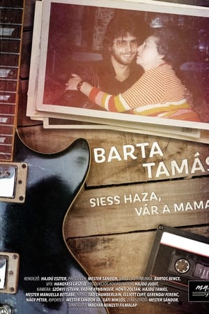 Barta Tamás – Siess haza, vár a mama!