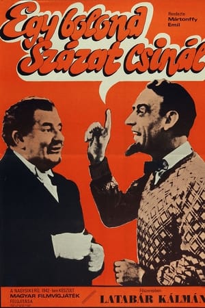 Egy bolond százat csinál