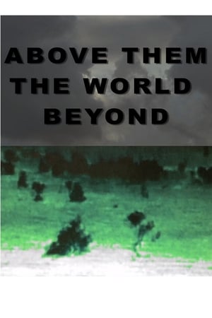Above Them the World Beyond