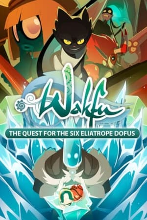 Wakfu: La Quête des Six Dofus Éliatropes