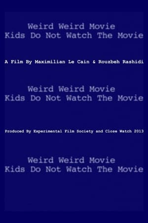 Weird Weird Movie Kids Do Not Watch The Movie