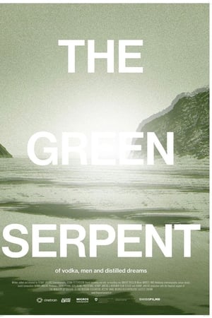 The Green Serpent - of vodka, men and distilled dreams