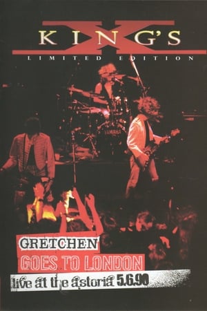 King's X: Gretchen Goes to London