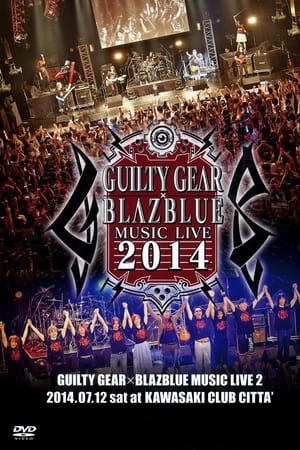 ギルティギア×ブレイブルー ミュージックライブ2014