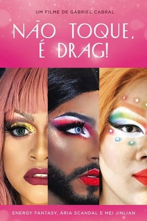 Não Toque, É Drag!