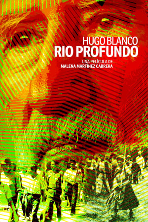 Hugo Blanco, río profundo