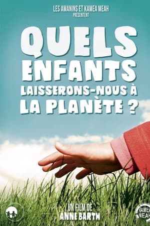 Quels enfants laisserons-nous à la planète ?