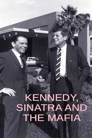 Kennedy, Sinatra and the Mafia