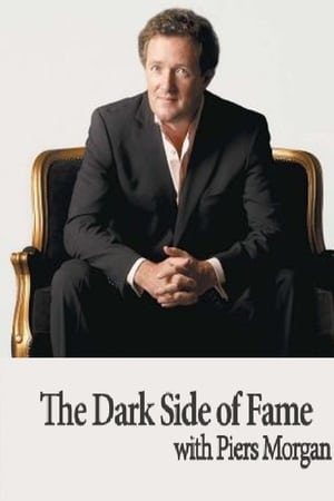 The Dark Side of Fame with Piers Morgan