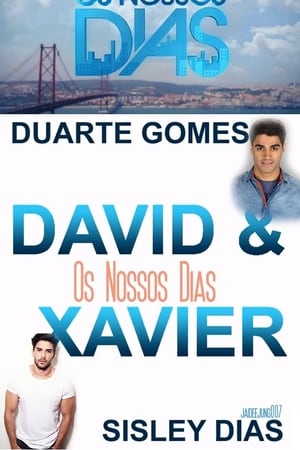 Os Nossos Dias - David & Xavier