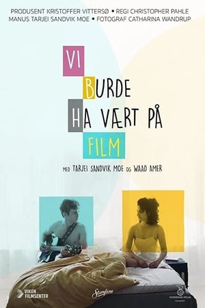 Vi burde ha vært på film