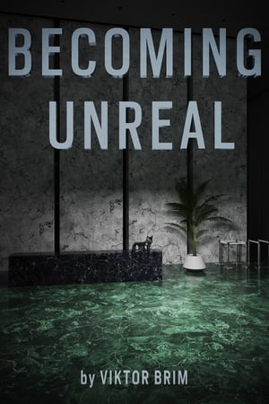 Becoming Unreal