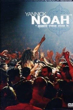 Yannick Noah - Quand vous êtes là