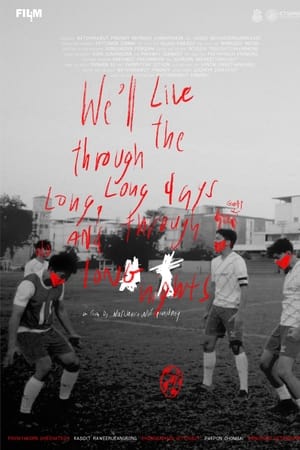 We'll live through the long, long days and through long nights.