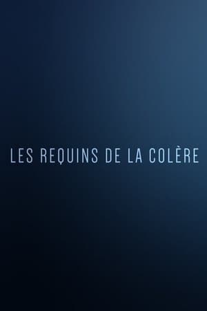 Les Requins de la Colère
