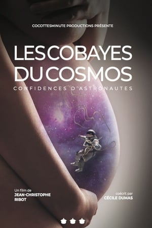 Les cobayes du cosmos, confidences d'astronautes