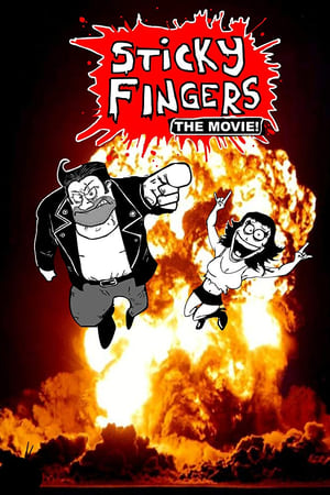 Sticky Fingers: The Movie!