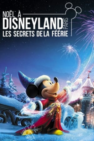 Noël à Disneyland : Les Secrets de la Féérie