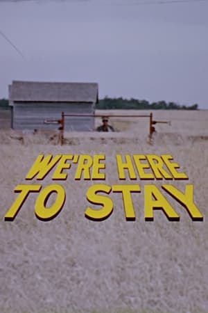 We're Here to Stay